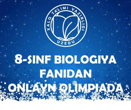 8-SINF O‘QUVCHILARI UCHUN BIOLOGIYA FANIDAN ONLAYN OLIMPIADA