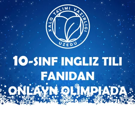 10-SINF O‘QUVCHILARI UCHUN INGLIZ TILI FANIDAN ONLAYN OLIMPIADA