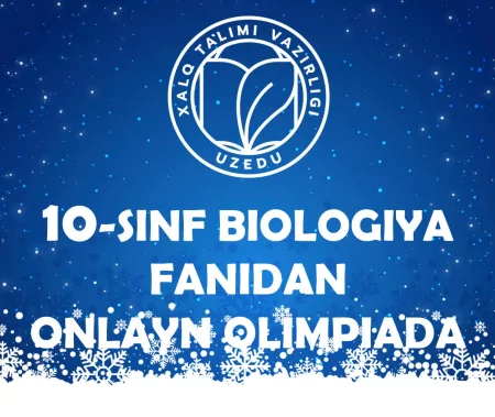 10-SINF O‘QUVCHILARI UCHUN BIOLOGIYA FANIDAN ONLAYN OLIMPIADA