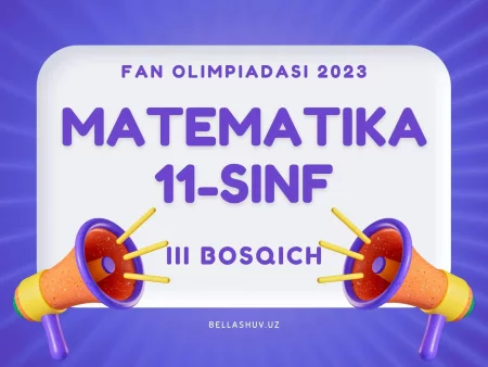 Fan olimpiadasi viloyat bosqichi savollari. Matematika 11-sinf