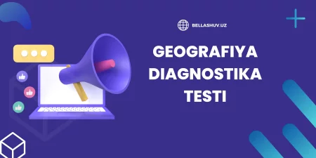 Geografiya o'qituvchilari uchun diagnostika testi (4-variant)