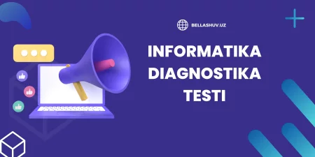 Informatika va axborot texnologiya fanidan diagnostika testlar