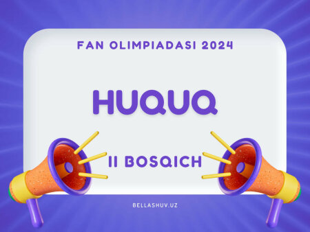 Fan olimpiadasi 2024 tuman bosqichi HUQUQ fanidan test savollari (9-10-11-sinf)